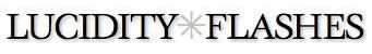 Lucidity Flashes E-newsletter